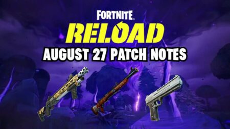 Fortnite Reload: August 27 Update Patch Notes