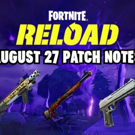 Fortnite Reload: August 27 Update Patch Notes