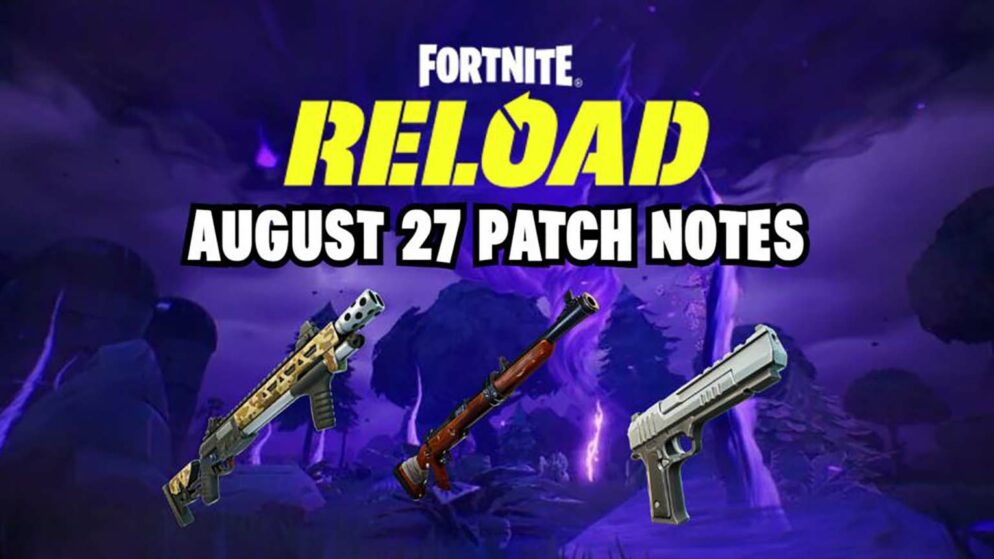 Fortnite Reload: August 27 Update Patch Notes