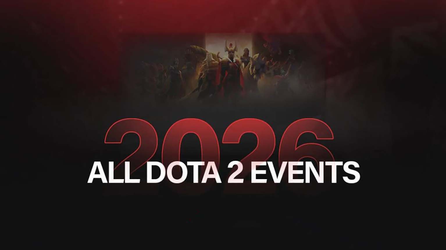 Dota 2 Events 2026 Calendar Key Tournaments And Dates Net Dota 2 Events 2026 Calendar Key Tournaments And Dates 